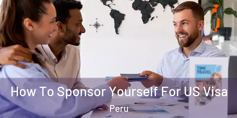  How To Sponsor Yourself For US Visa Peru