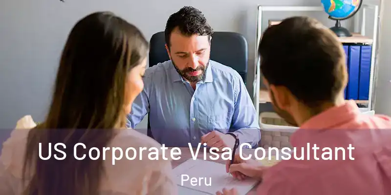  US Corporate Visa Consultant Peru